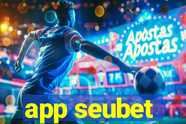 app seubet